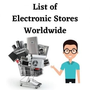 List of Electronic Stores worldwide