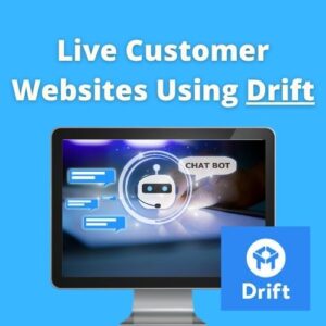 Live Customer Websites Using Drift